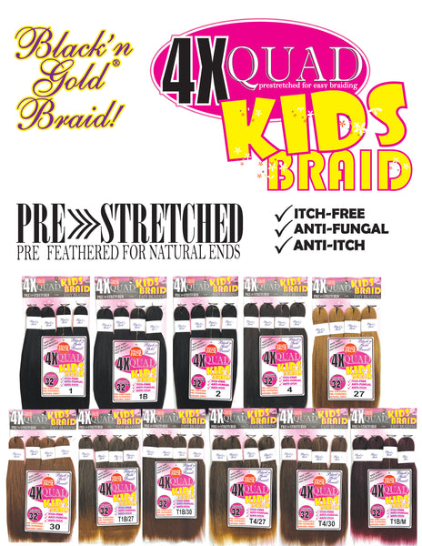 4X QUAD KID'S BRAID Pre Stretched Braiding Hair 16" for Easy Braiding